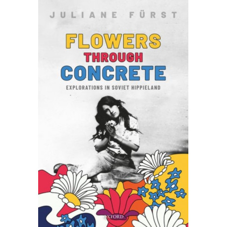 Flowers Through Concrete: Explorations in Soviet Hippieland
