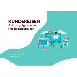 Kunderejsen og de ustyrlige kunder i en digital tidsalder