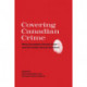 Covering Canadian Crime: What Journalists Should Know and the Public Should Question