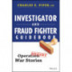 Investigator and Fraud Fighter Guidebook: Operation War Stories