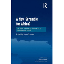 A New Scramble for Africa?: The Rush for Energy Resources in Sub-Saharan Africa