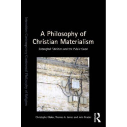 A Philosophy of Christian Materialism: Entangled Fidelities and the Public Good