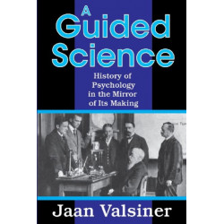 A Guided Science: History of Psychology in the Mirror of Its Making