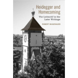 Heidegger and Homecoming: The Leitmotif in the Later Writings