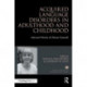 Acquired Language Disorders in Adulthood and Childhood: Selected Works of Elaine Funnell