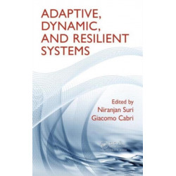 Adaptive, Dynamic, and Resilient Systems