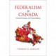 Federalism in Canada: Contested Concepts and Uneasy Balances