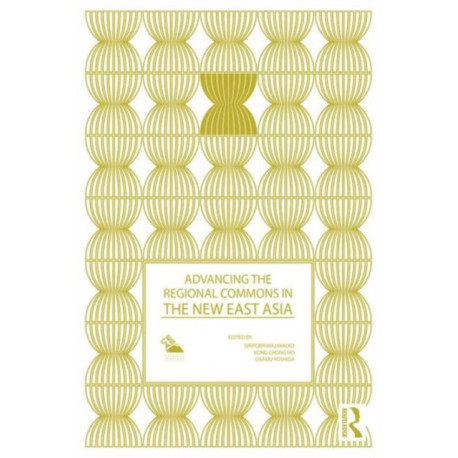 Advancing the Regional Commons in the New East Asia