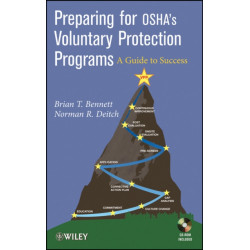 Preparing for OSHA?s Voluntary Protection Programs: A Guide to Success