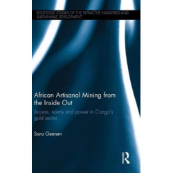 African Artisanal Mining from the Inside Out: Access, norms and power in Congo’s gold sector