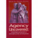 Agency Uncovered: Archaeological Perspectives on Social Agency, Power, and Being Human