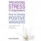 Preventing Stress in Organizations: How to Develop Positive Managers