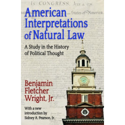 American Interpretations of Natural Law: A Study in the History of Political Thought