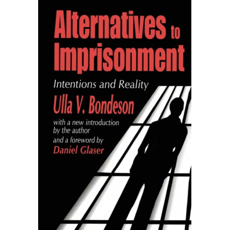 Alternatives to Imprisonment: Intentions and Reality