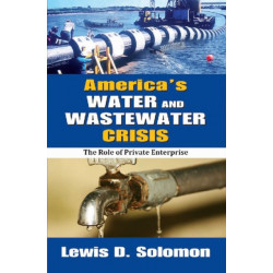 America's Water and Wastewater Crisis: The Role of Private Enterprise