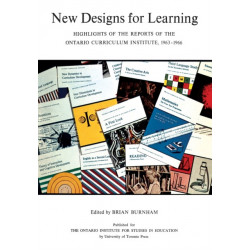 New Designs for Learning: Highlights of the Reports of the Ontario Curriculum Institute, 1963-1966
