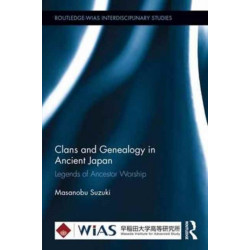 Clans and Genealogy in Ancient Japan: Legends of Ancestor Worship