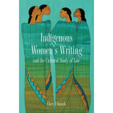 Indigenous Women's Writing and the Cultural Study of Law