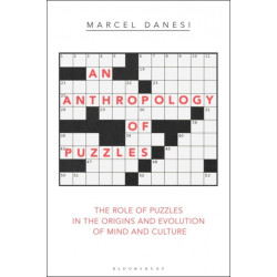 An Anthropology of Puzzles: The Role of Puzzles in the Origins and Evolution of Mind and Culture