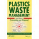 Plastics Waste Management: Processing and Disposal