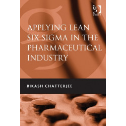 Applying Lean Six Sigma in the Pharmaceutical Industry