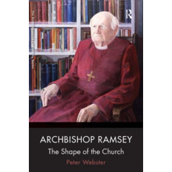 Archbishop Ramsey: The Shape of the Church