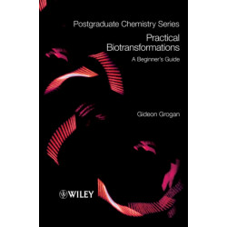 Practical Biotransformations: A Beginner's Guide