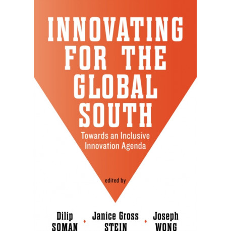 Innovating for the Global South: Towards an Inclusive Innovation Agenda