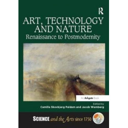 Art, Technology and Nature: Renaissance to Postmodernity