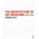The Architecture of Art Museums: A Decade of Design: 2000 - 2010