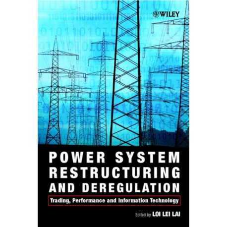 Power System Restructuring and Deregulation: Trading, Performance and Information Technology