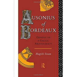 Ausonius of Bordeaux: Genesis of a Gallic Aristocracy