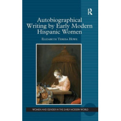 Autobiographical Writing by Early Modern Hispanic Women