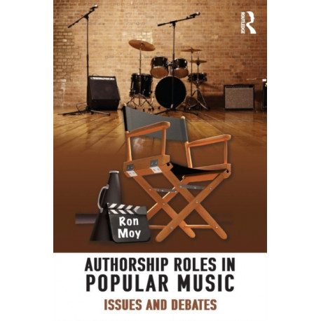 Authorship Roles in Popular Music: Issues and Debates