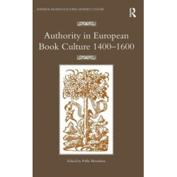 Authority in European Book Culture 1400-1600