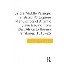 Before Middle Passage: Translated Portuguese Manuscripts of Atlantic Slave Trading from West Africa to Iberian Territories, 1513-26