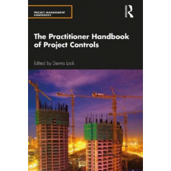 The Practitioner Handbook of Project Controls