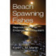 Beach-Spawning Fishes: Reproduction in an Endangered Ecosystem