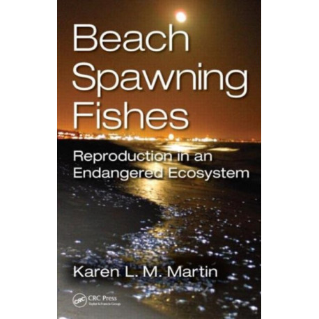 Beach-Spawning Fishes: Reproduction in an Endangered Ecosystem