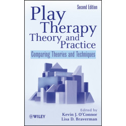 Play Therapy Theory and Practice: Comparing Theories and Techniques