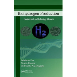 Biohydrogen Production: Fundamentals and Technology Advances
