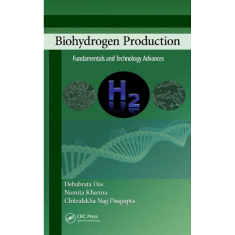 Biohydrogen Production: Fundamentals and Technology Advances