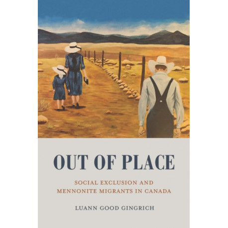 Out of Place: Social Exclusion and Mennonite Migrants in Canada