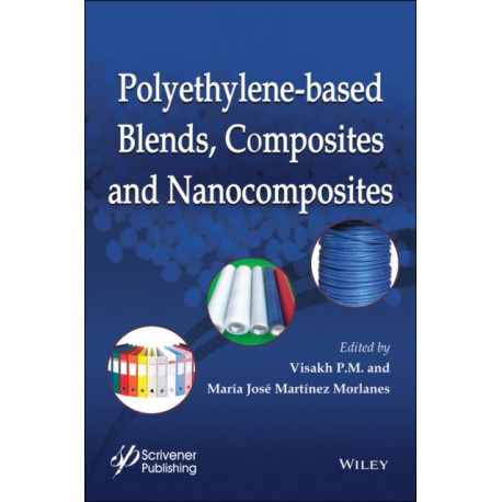 Polyethylene-Based Blends, Composites and Nanocomposities