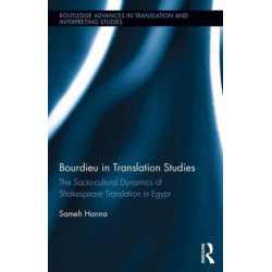 Bourdieu in Translation Studies: The Socio-cultural Dynamics of Shakespeare Translation in Egypt