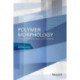 Polymer Morphology: Principles, Characterization, and Processing
