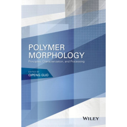 Polymer Morphology: Principles, Characterization, and Processing