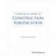 A Practical Guide to Construction Adjudication