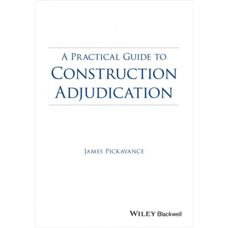 A Practical Guide to Construction Adjudication