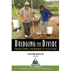 Bridging the Divide: Indigenous Communities and Archaeology into the 21st Century